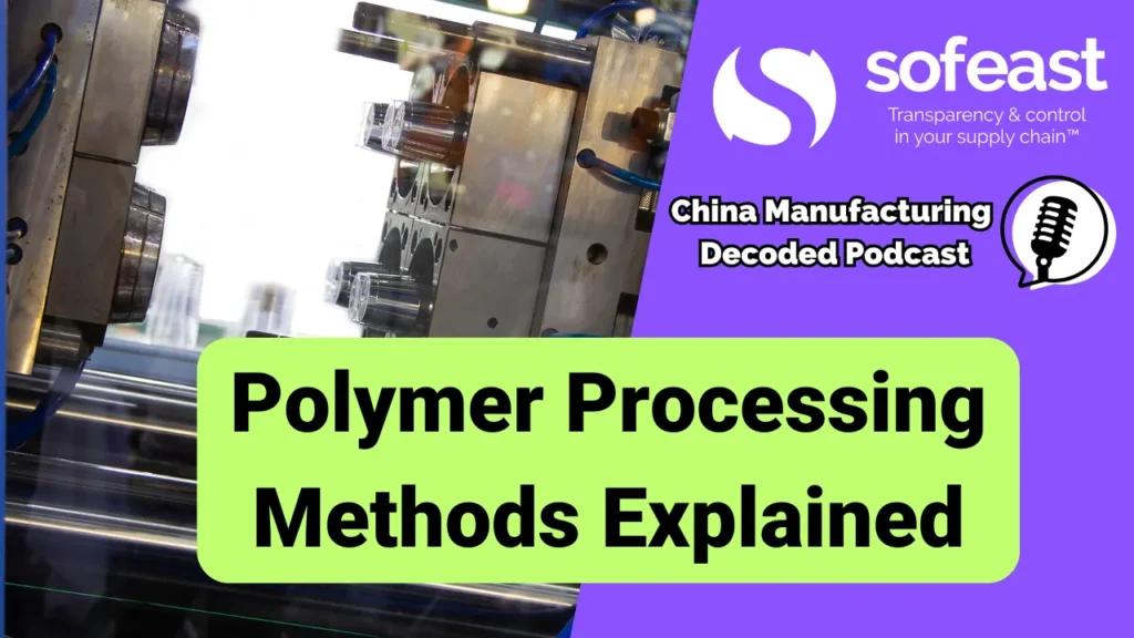 Polymer Processing Methods Explained [Podcast]