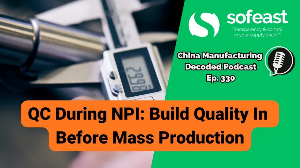 QC During NPI: Build Quality In Before Mass Production [Podcast]