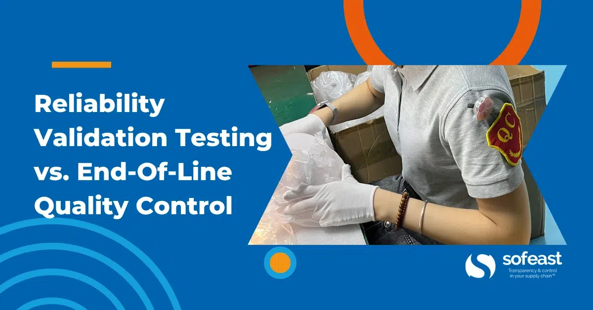 Reliability Validation Testing vs. End-Of-Line Quality Control