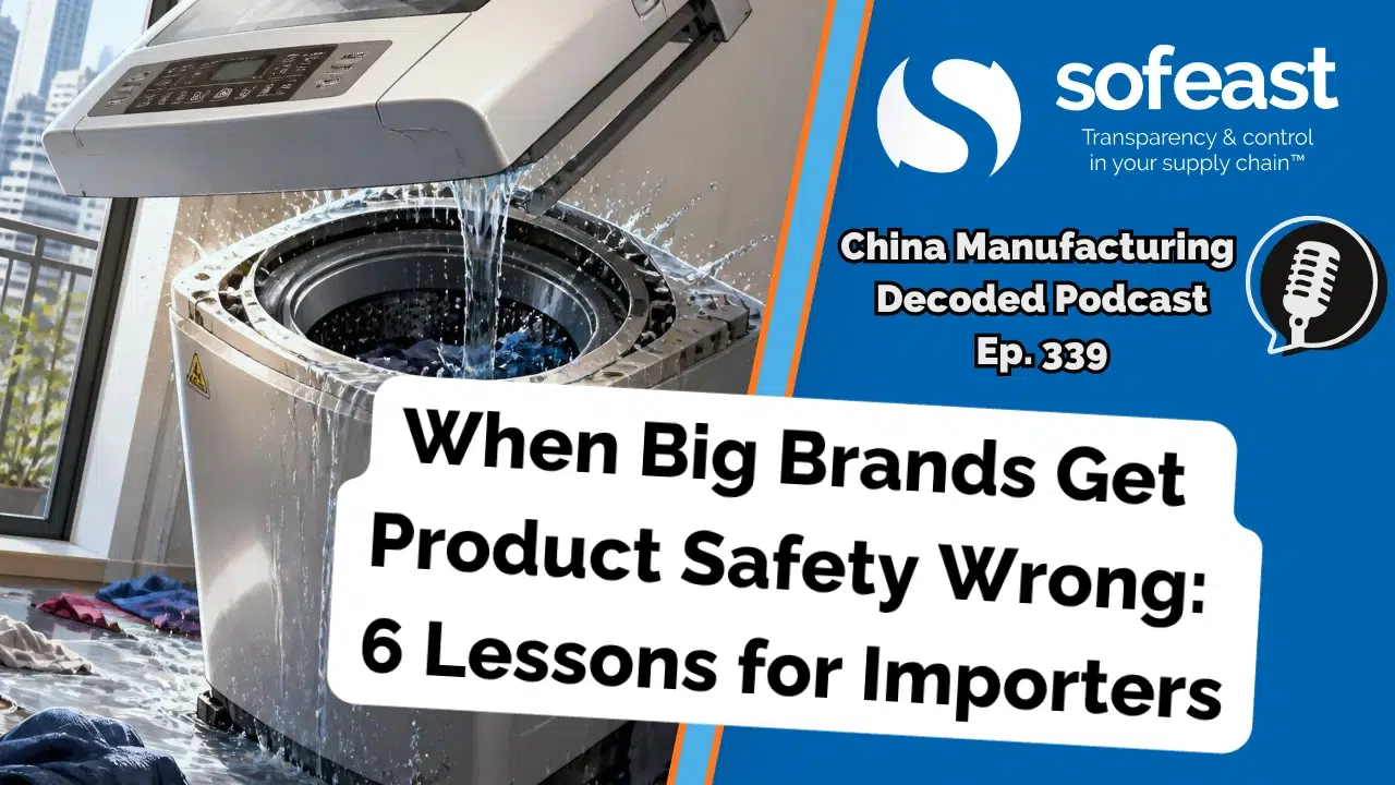 When Big Brands Get Product Safety Wrong: 6 Lessons for Importers [Podcast]